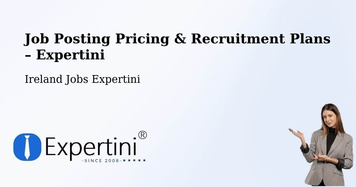 Job Posting Pricing & Recruitment Plans – County Carlow - County Carlow, Ireland Jobs Expertini